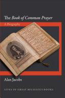 Cover of The Book of Common Prayer: A Biography. 