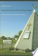 Cover of Native Americans and the Christian Right: The Gendered Politics of Unlikely Alliances. 