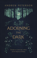 Cover of Adorning the Dark: Thoughts on Community, Calling, and the Mystery of Making. 