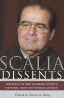 Cover of Scalia Dissents: Writings of the Supreme Court's Wittiest, Most Outspoken Justice. 