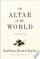 Cover of An Altar in the World: A Geography of Faith. 