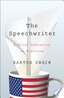 Cover of The Speechwriter: A Brief Education in Politics. 