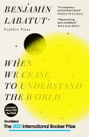 Cover of When We Cease to Understand the World. 
