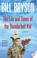Cover of The Life and Times of the Thunderbolt Kid: A Memoir. 