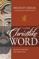 Cover of A More Christlike Word: Reading Scripture the Emmaus Way. 