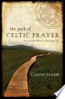 Cover of The Path of Celtic Prayer: An Ancient Way to Everyday Joy. 