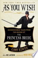 Cover of As You Wish: Inconceivable Tales from the Making of The Princess Bride. 