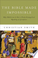 Cover of The Bible Made Impossible: Why Biblicism Is Not a Truly Evangelical Reading of Scripture. 