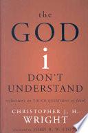 Cover of The God I Don't Understand: Reflections on Tough Questions of Faith. 
