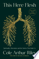 Cover of This Here Flesh: Spirituality, Liberation, and the Stories That Make Us. 