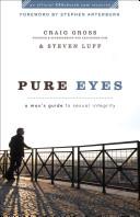 Cover of Pure Eyes: A Man's Guide to Sexual Integrity. 