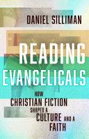 Cover of Reading Evangelicals: How Christian Fiction Shaped a Culture and a Faith. 