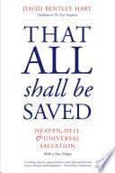 Cover of That All Shall Be Saved: Heaven, Hell, and Universal Salvation. 