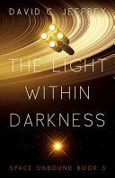 Cover of The Light Within Darkness. 