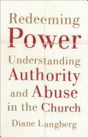 Cover of Redeeming Power: Understanding Authority and Abuse in the Church. 