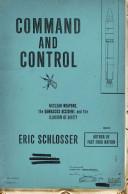 Cover of Command and Control: Nuclear Weapons, the Damascus Accident, and the Illusion of Safety. 