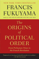 Cover of The Origins of Political Order: From Prehuman Times to the French Revolution. 