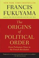 Cover of The Origins of Political Order: From Prehuman Times to the French Revolution. 