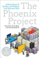 Cover of The Phoenix Project: A Novel about It, Devops, and Helping Your Business Win. 
