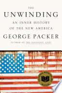 Cover of The Unwinding: An Inner History of the New America. 