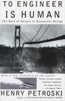Cover of To Engineer Is Human: The Role of Failure in Successful Design. 
