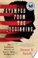 Cover of Stamped from the Beginning: The Definitive History of Racist Ideas in America. 