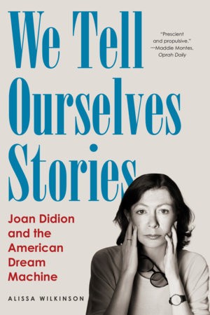We Tell Ourselves Stories by Alissa Wilkinson