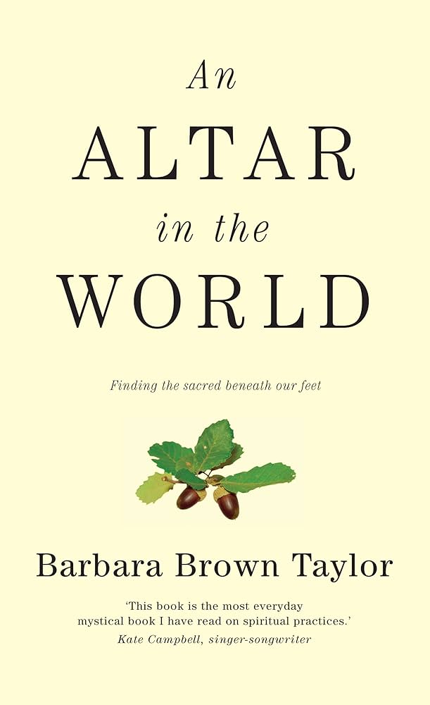 An Altar in the World: A Geography of Faith by Barbara Brown Taylor
