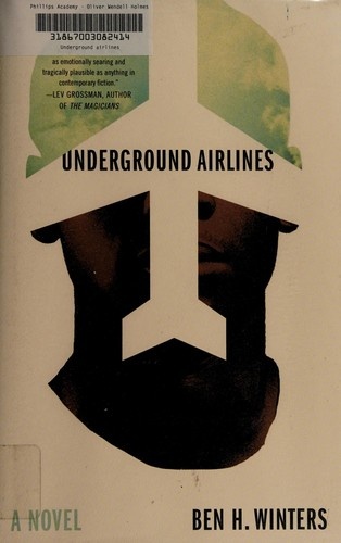 Underground Airlines by Ben H. Winters
