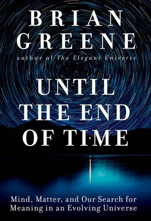 Until the End of Time by Brian Greene