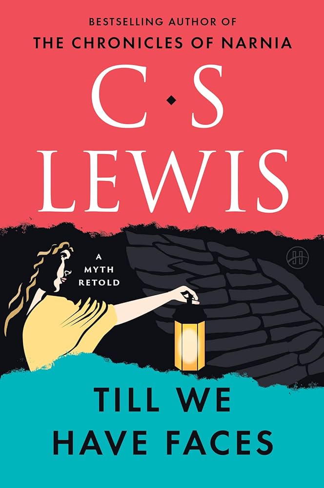 Till We Have Faces by C.S. Lewis