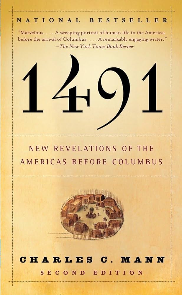 1491: New Revelations of the Americas Before Columbus by Charles C. Mann