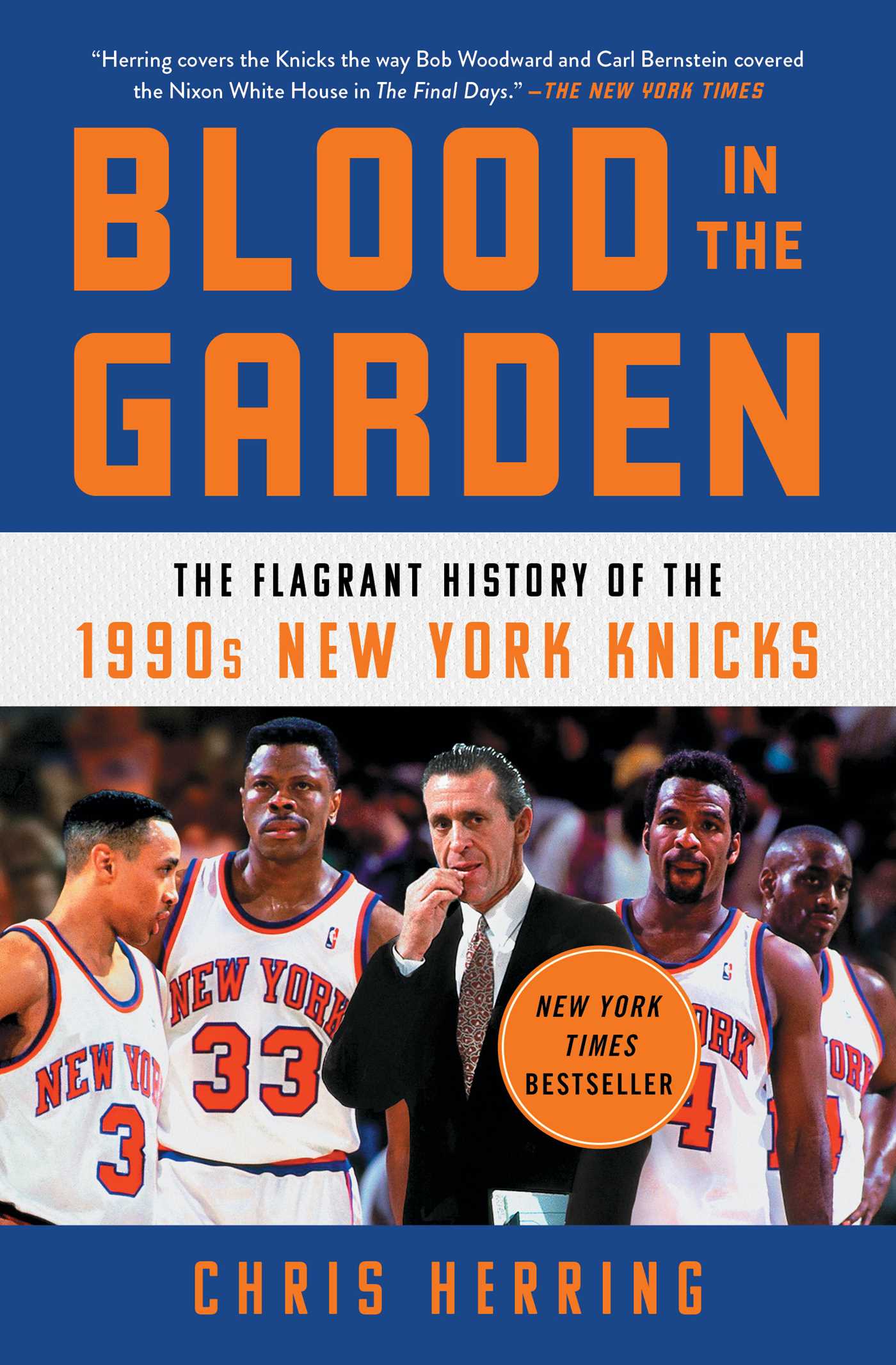 Blood in the Garden: The Flagrant History of the 1990s New York Knicks by Chris Herring