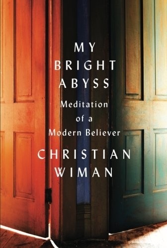 My Bright Abyss by Christian Wiman