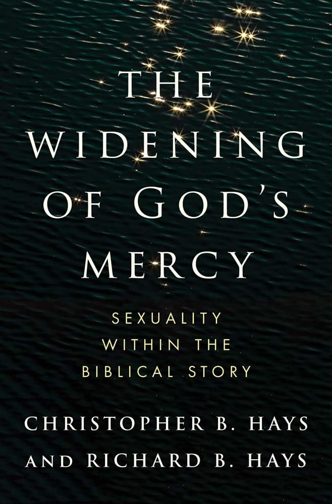 The Widening of God's Mercy by Christopher B. Hays