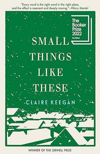 Small Things Like These by Claire Keegan
