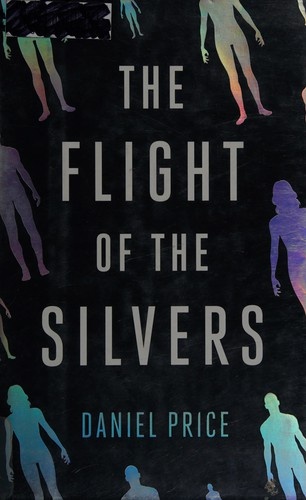 The Flight of the Silvers by Daniel Price