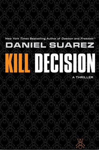 Kill Decision by Daniel Suarez