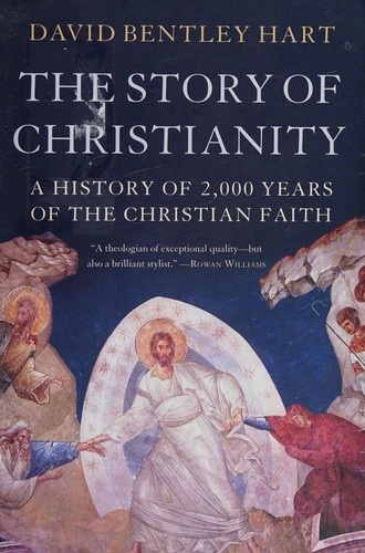 The Story of Christianity by David Bentley Hart