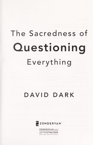 The Sacredness of Questioning Everything by David Dark