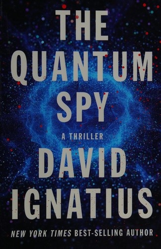 The Quantum Spy by David Ignatius