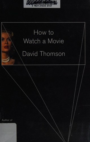How to Watch a Movie by David Thomson