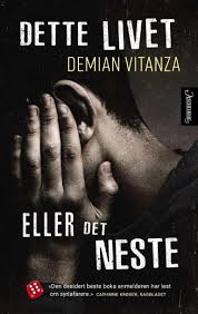 Dette livet eller det neste by Demian Vitanza