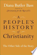 A People's History of Christianity: The Other Side of the Story by Diana Butler Bass