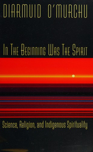 In the beginning was the Spirit by Diarmuid Ó Murchú