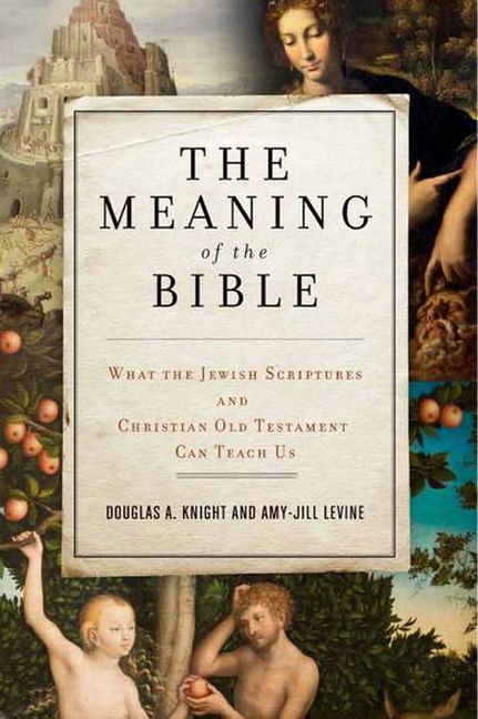 The Meaning of the Bible by Douglas A. Knight