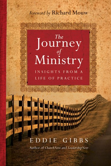 The Journey of Ministry: Insights from a Life of Practice by Eddie Gibbs
