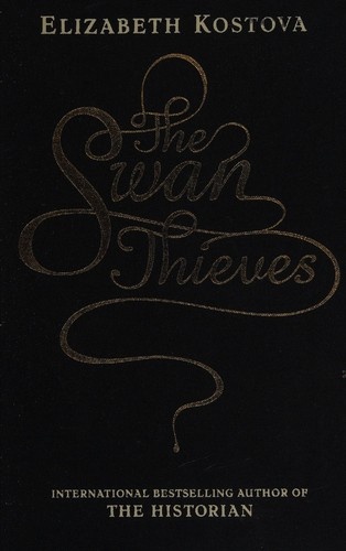 The Swan Thieves by Elizabeth Kostova