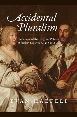 Accidental Pluralism by Evan Haefeli