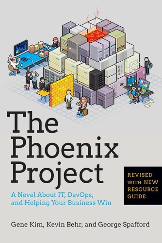 The Phoenix Project: A Novel about It, Devops, and Helping Your Business Win by Gene Kim